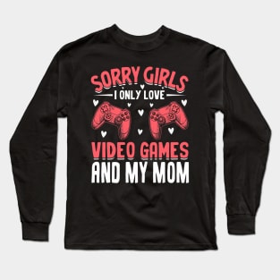 Kids Sorry I Only Love Video Games Mom Valentines Gamer Boys Long Sleeve T-Shirt